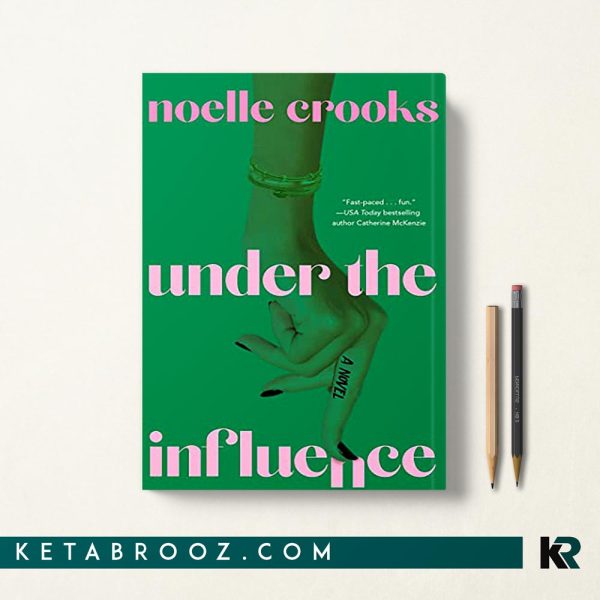 کتاب Under the Influence اثر Noelle Crooks زبان اصلی