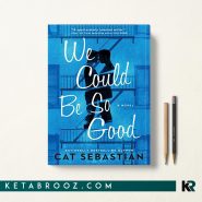 کتاب We Could Be So Good اثر Cat Sebastian زبان اصلی