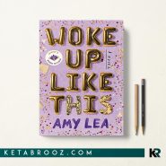 کتاب Woke Up Like This اثر Amy Lea زبان اصلی