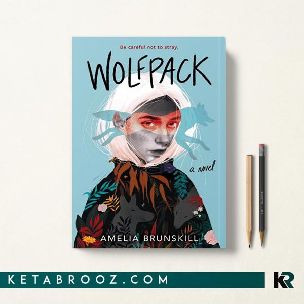 کتاب Wolfpack دسته ی گرگ ها اثر Amelia Brunskill زبان اصلی