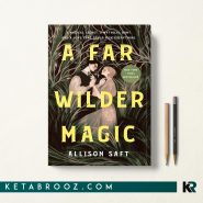 کتاب A Far Wilder Magic اثر Allison Saft زبان اصلی