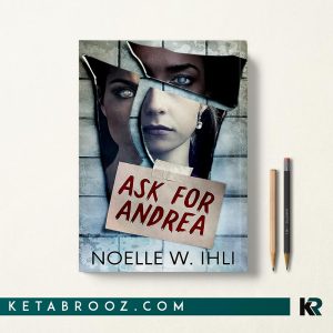 کتاب Ask for Andrea اثر Noelle West Ihli زبان اصلی