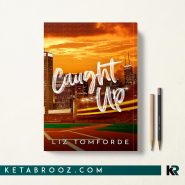 کتاب Caught Up اثر Liz Tomforde زبان اصلی
