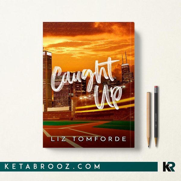 کتاب Caught Up اثر Liz Tomforde زبان اصلی