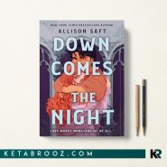کتاب Down Comes the Night اثر Allison Saft زبان اصلی