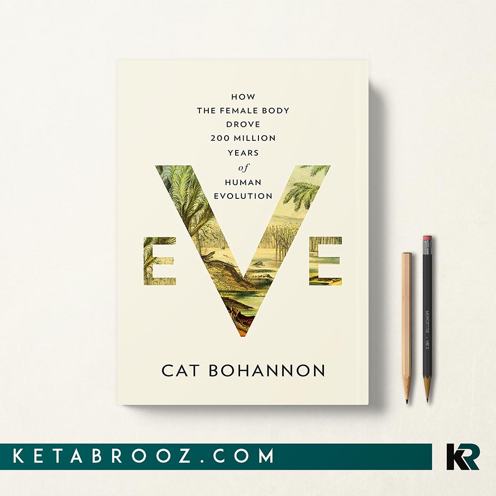 𝙀𝙫𝙚 by researcher Cat Bohannon is an eye-opening, landmark account of  how humans evolved, offering a paradigm shift in our think