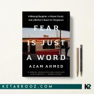 کتاب Fear Is Just a Word اثر Azam Ahmed زبان اصلی