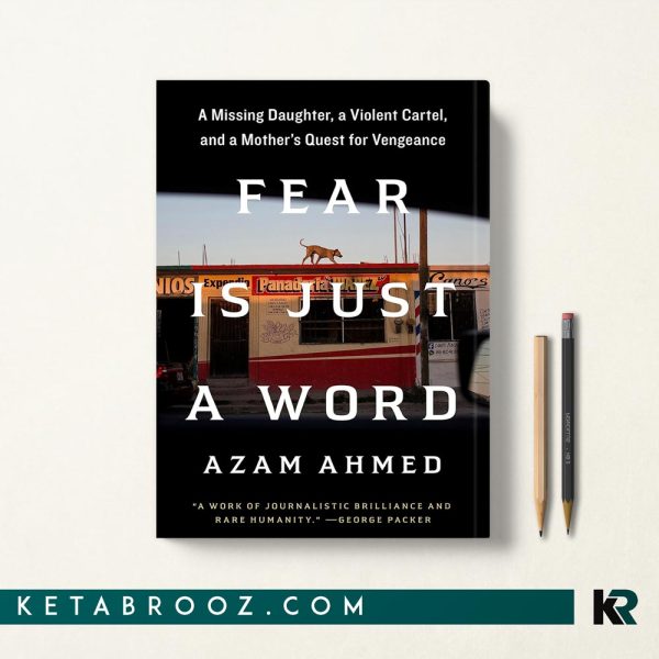 کتاب Fear Is Just a Word اثر Azam Ahmed زبان اصلی