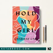 کتاب Hold My Girl اثر Charlene Carr زبان اصلی