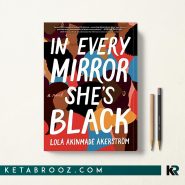 کتاب In Every Mirror She's Black اثر Lolá Ákínmádé Åkerström