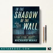 کتاب In the Shadow of the Wall اثر Richard Wake زبان اصلی