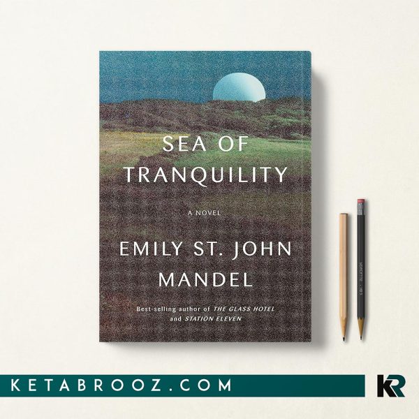 کتاب Sea of Tranquility اثر Emily St. John Mandel زبان اصلی