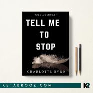 کتاب Tell me to stop اثر Charlotte Byrd زبان اصلی