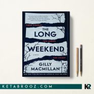 کتاب The Long Weekend اثر Gilly Macmillan زبان اصلی