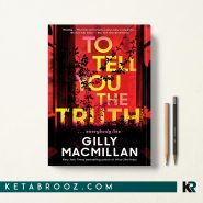کتاب To Tell You The Truth اثر Gilly Macmillan زبان اصلی