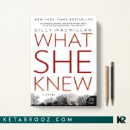 کتاب What She Knew اثر Gilly Macmillan زبان اصلی