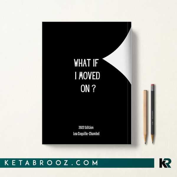 کتاب What if I moved on اثر Miss Lea Coquille-Chambel زبان اصلی