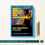 کتاب Who's Killing All My Old Girlfriends اثر Jon Spoelstra زبان اصلی