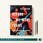 کتاب Before We Were Trans اثر Kit Heyam زبان اصلی