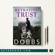 کتاب Betraying Trust اثر L. A. Dobbs زبان اصلی