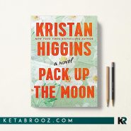 کتاب Pack Up the Moon اثر Kristan Higgins زبان اصلی