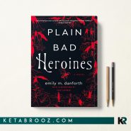 کتاب Plain Bad Heroines اثر Emily M. Danforth زبان اصلی