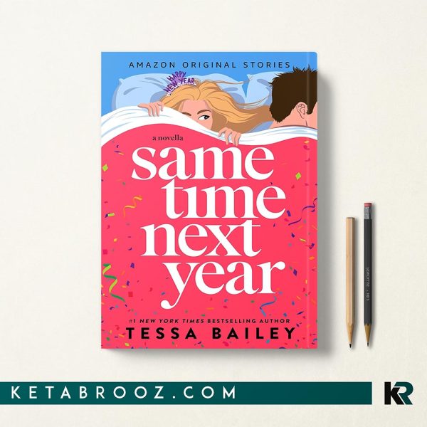 کتاب Same Time Next Year اثر Tessa Bailey زبان اصلی