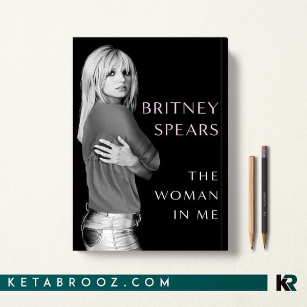 کتاب The Woman in Me اثر Britney Spears زبان اصلی