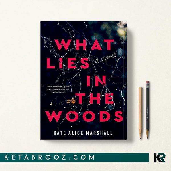 کتاب What Lies in the Woods اثر Kate Alice Marshall زبان اصلی