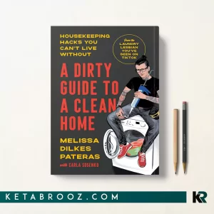 کتاب A Dirty Guide to a Clean Home اثر Melissa Dilkes Pateras