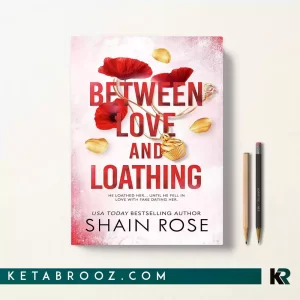 کتاب Between Love and Loathing اثر Shain Rose زبان اصلی