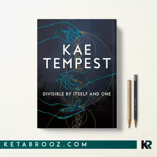 کتاب Divisible by Itself and One اثر Kae Tempest زبان اصلی