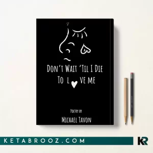 کتاب Don’t Wait Til I Die To Love Me اثر Michael Tavon زبان اصلی