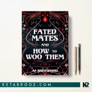کتاب Fated Mates and How to Woo Them اثر AJ Sherwood زبان اصلی