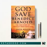 کتاب God Save Benedict Arnold اثر Jack Kelly زبان اصلی