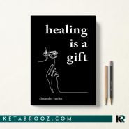 کتاب Healing Is a Gift اثر Alexandra Vasiliu زبان اصلی