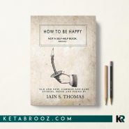 کتاب How to be Happy اثر Iain S. Thomas زبان اصلی