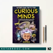 کتاب Interesting Facts For Curious Minds اثر Jordan Moore زبان اصلی
