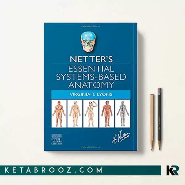 کتاب Netter’s Essential Systems-Based Anatomy زبان اصلی