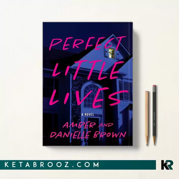 کتاب Perfect Little Lives اثر Amber and Danielle Brown زبان اصلی