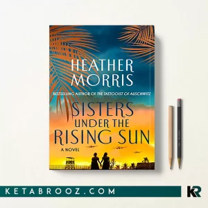 کتاب Sisters Under the Rising Sun اثر Heather Morris زبان اصلی
