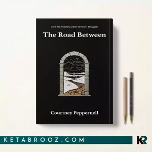 کتاب The Road Between اثر Courtney Peppernell زبان اصلی