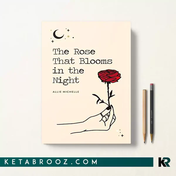 کتاب The Rose That Blooms in the Night اثر Allie Michelle زبان اصلی