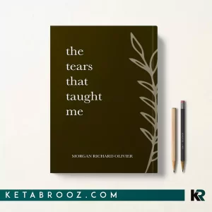 کتاب The Tears That Taught Me اثر Morgan Richard Olivier زبان اصلی