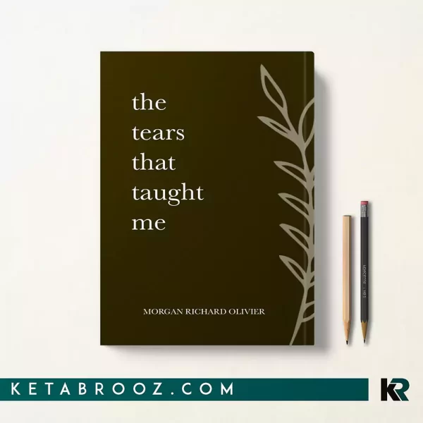 کتاب The Tears That Taught Me اثر Morgan Richard Olivier زبان اصلی