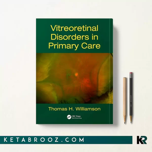کتاب Vitreoretinal Disorders in Primary Care اثر Thomas H. Williamson زبان اصلی