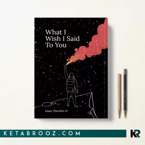 کتاب What I Wish I Said To You اثر Isaac Paredes زبان اصلی