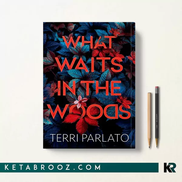 کتاب What Waits in the Woods اثر Terri Parlato زبان اصلی