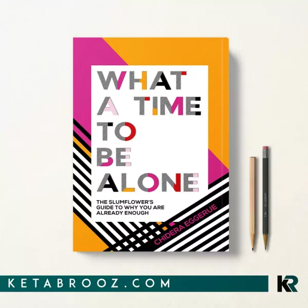 کتاب What a Time to Be Alone اثر Chidera Eggerue زبان اصلی