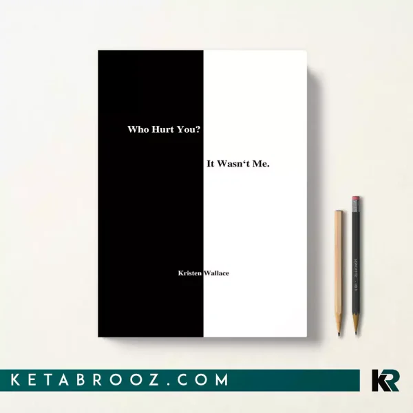 کتاب Who Hurt You? It Wasn't Me اثر Kristen Wallace زبان اصلی